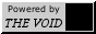 Powered by THE VOID, followed by a black square